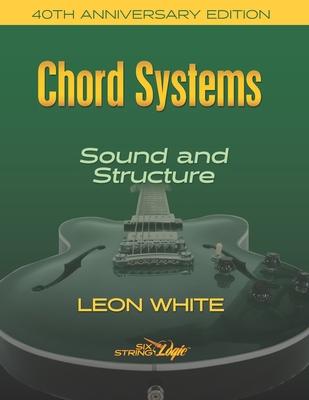 Chord Systems - Sound and Structure: 40th Anniversary Edition