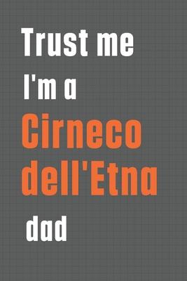 Trust me I’’m a Cirneco dell’’Etna dad: For Cirneco dell’’Etna Dog Dad