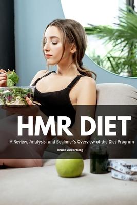 HMR Diet: A Review, Analysis, and Beginner’’s Overview of the Diet Program