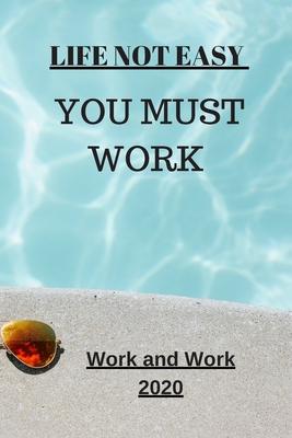 Life Not Easy: You Must Work