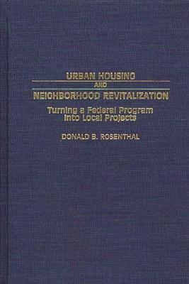 Urban Housing and Neighborhood Revitalization: Turning a Federal Program Into Local Projects