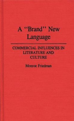 A Brand New Language: Commercial Influences in Literature and Culture