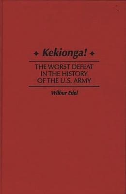 Kekionga!: The Worst Defeat in the History of the U.S. Army