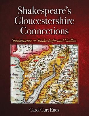 Shakespeare’’s Gloucestershire Connections: Shakespeare or Shakeshafte and Guillim