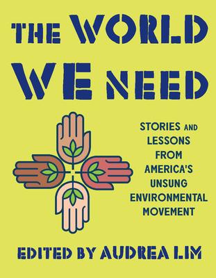 What We’’re Up Against: Stories and Lessons from the Biggest Environmental Struggles You Have Never Heard of