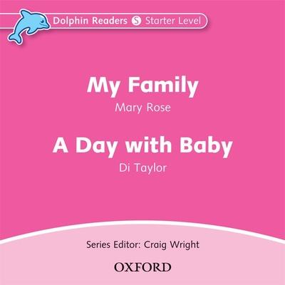 Dolphin Readers: Starter Level: 175-Word Vocabulary My Family & a Day with Baby Audio CD