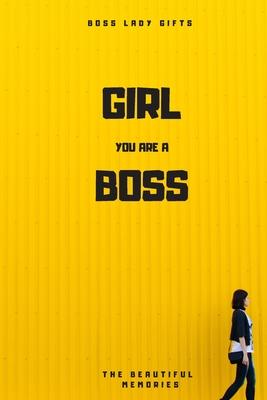 Girl You Are A Boss: Boss Lady Gifts