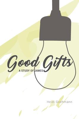 Good Gifts: A Study of James