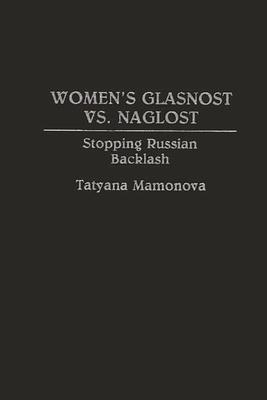 Women’’s Glasnost vs. Naglost: Stopping Russian Backlash