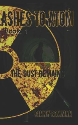 Ashes to Atom: the Dust Remains