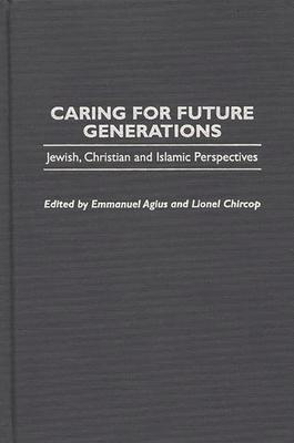 Caring for Future Generations: Jewish, Christian and Islamic Perspectives