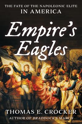 Empire’’s Eagles: The Fate of the Napoleonic Elite in America