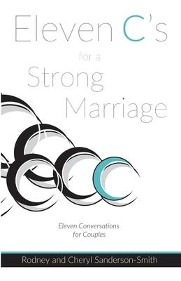 Eleven C’’s for a Strong Marriage: Eleven Conversations for Couples