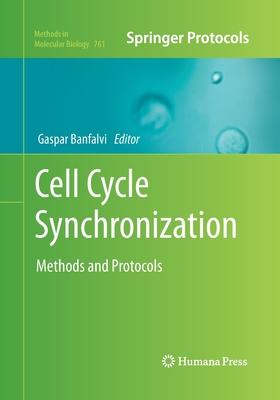 Cell Cycle Synchronization: Methods and Protocols