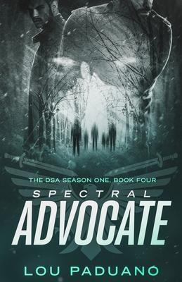 Spectral Advocate: DSA Season One, Book Four