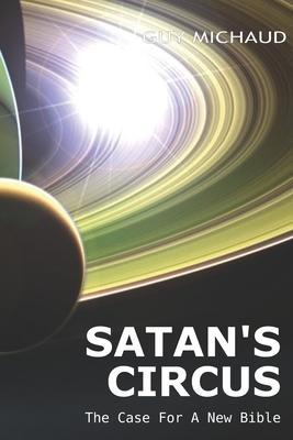 Satan’’s Circus: The Case For A New Bible