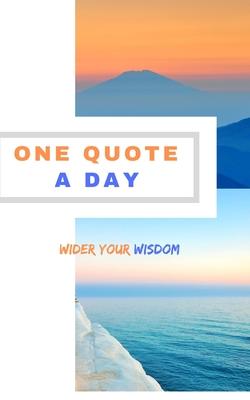 One Quote A Day: Wilder your wisdom with a quote every day!