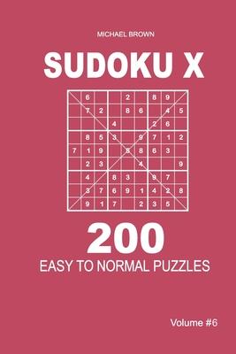 Sudoku X - 200 Easy to Normal Puzzles 9x9 (Volume 6)