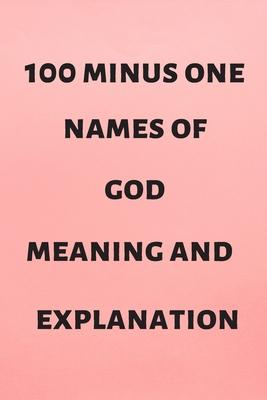 100 minus one Names Of god Meaning And Explanation: Names Of god in English