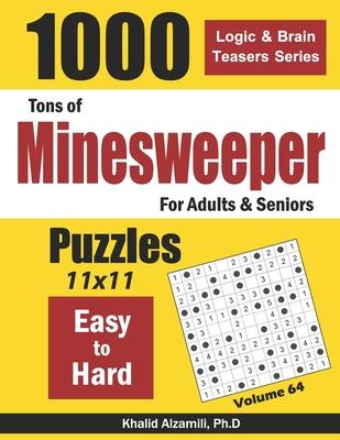 Tons of Minesweeper for Adults & Seniors: 1000 Easy to Hard Puzzles (11x11)