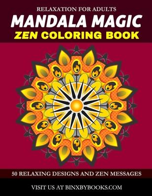 Mandala Magic Zen Coloring Book: Relaxation for Adults