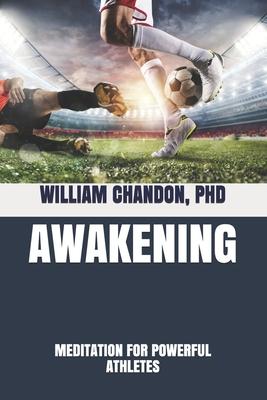 Awakening: Meditation For Powerful Athletes