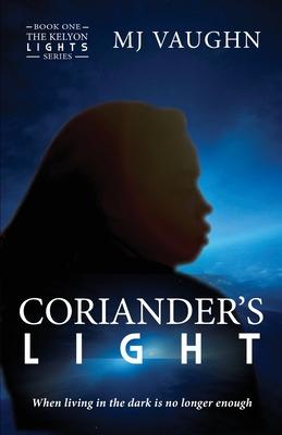 Coriander’’s Light: Book One of The Kelyon Lights series