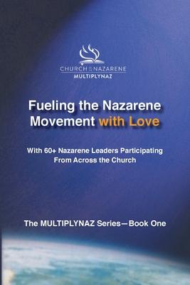 Fueling the Nazarene Movement with Love