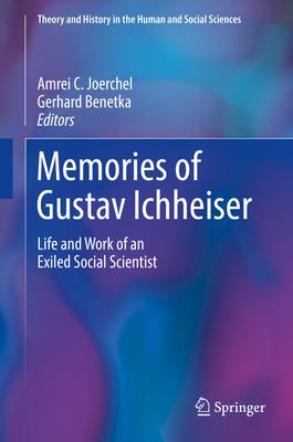 Memories of Gustav Ichheiser: Life and Work of an Exiled Social Scientist