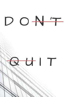 Don’’t Quit (Do It)