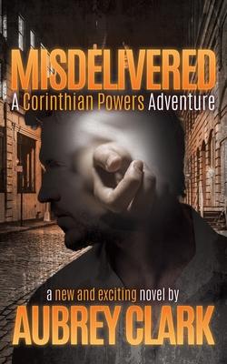 Misdelivered: A Corinthian Powers Adventure