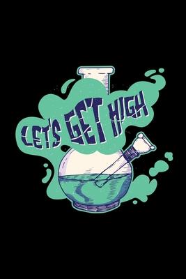 Let’’s Get High: Cannabis Graphic Jorunal Book For Marijuana Smoker 120 Pages DINA5