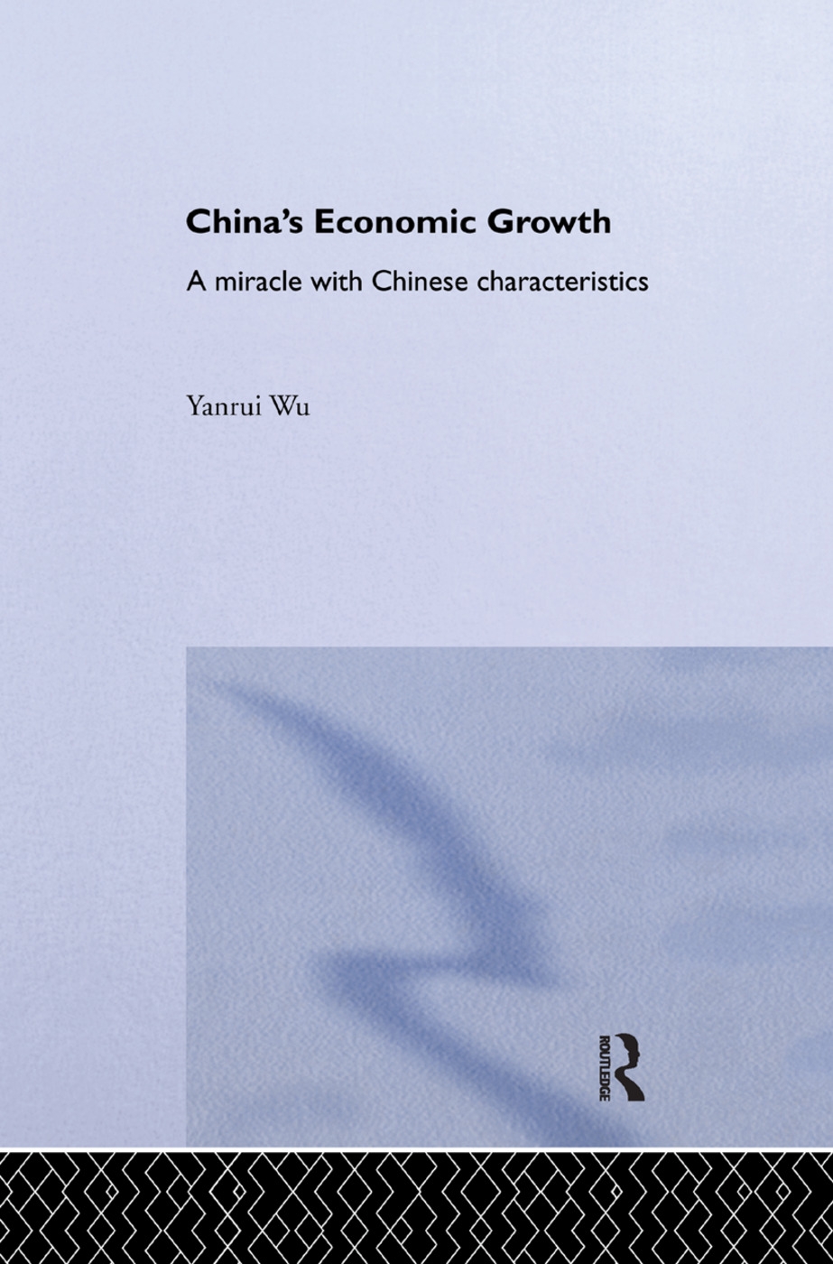 China’’s Economic Growth: A Miracle with Chinese Characteristics