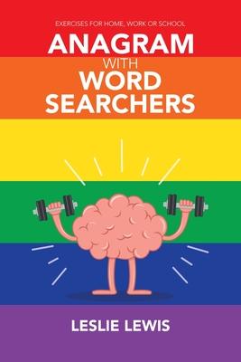 Anagram with Word Searchers: Exercises for Home, Work or School