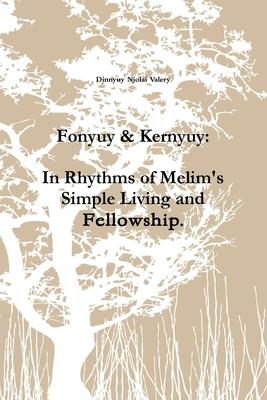 Fonyuy & Kernyuy: In Rhythms of Melim’’s Simple Living and Fellowship.