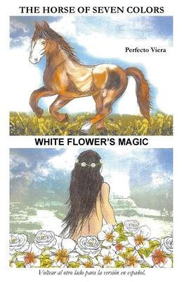 The Horse of Seven Colors-White Flower’’s Magic