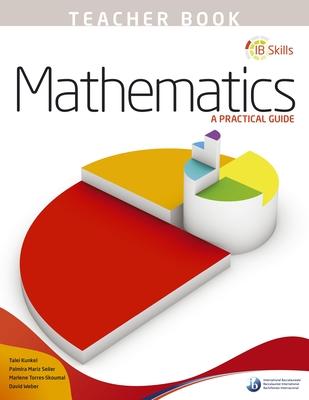 Ib Skills: Mathematics - A Practical Guide Teacher’’s Book