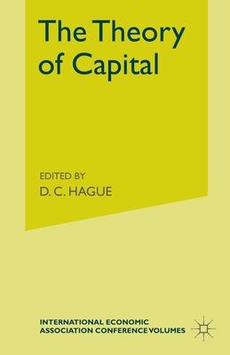 The Theory of Capital: Proceedings of a Conference held by the International Economic Association