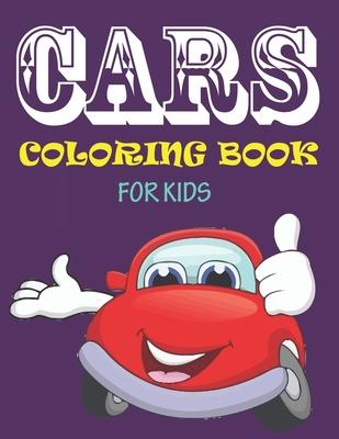 Cars Coloring Book for Kids: 56 Pages cute car coloring book for boy, girls, kids and toddlers