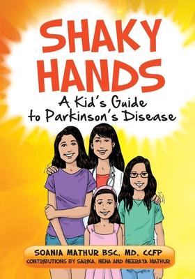 Shaky Hands - A Kid’’s Guide To Parkinson’’s Disease