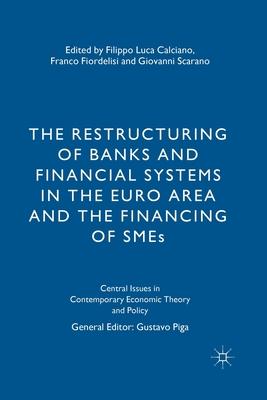 The Restructuring of Banks and Financial Systems in the Euro Area and the Financing of Smes