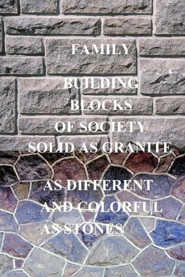 Building Blocks Of Society: Family: As Strong As The Mountain, Or, as Weak As The Snows On It.