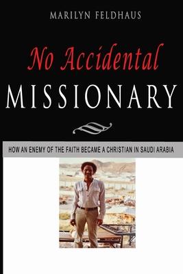 No Accidental Missionary: How an Ethiopian man became a Christian in Saudi Arabia, and a missionary to America. The Biography of Tesfai Tesema.