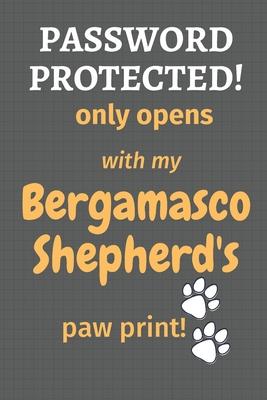 PASSWORD PROTECTED! only opens with my Bergamasco Shepherd’’s paw print!: For Bergamasco Shepherd Dog Fans