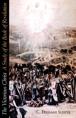 Victorious Christ: A Study of the Book of Revelation