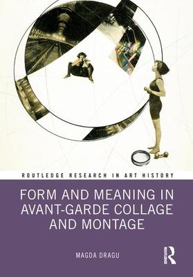 Form and Meaning in Avant-Garde Collage and Montage