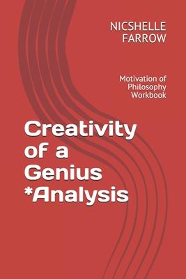 Creativity of a Genius *Analysis: Motivation of Philosophy Workbook