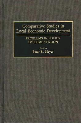 Comparative Studies in Local Economic Development: Problems in Policy Implementation