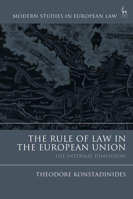 The Rule of Law in the European Union: The Internal Dimension