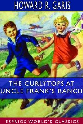 The Curlytops at Uncle Frank’’s Ranch (Esprios Classics)